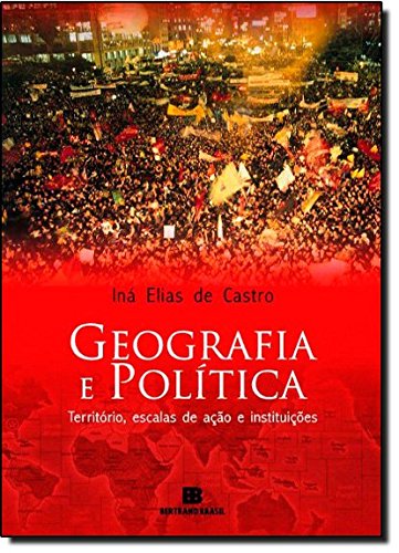 Geografia e política: Território, escalas de ação e instituições: Território, escalas de ação e instituições