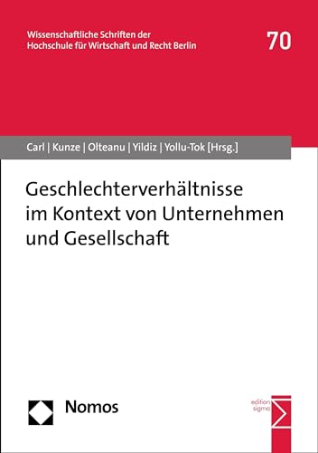 Geschlechterverhältnisse im Kontext von Unternehmen und Gesellschaft (HWR Berlin Forschung (vormals: fhw forschung [Fachhochschule für Wirtschaft]) 70) (German Edition)