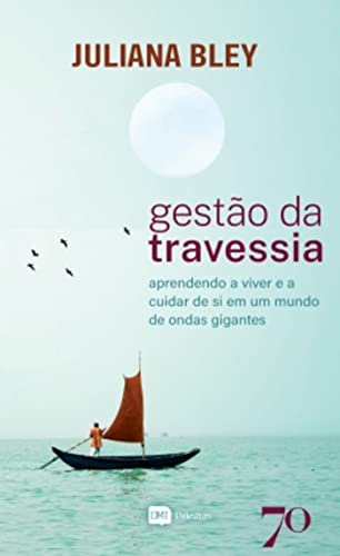 Gestão da Travessia: Aprendendo a Viver e a Cuidar de si em um Mundo de Ondas Gigantes