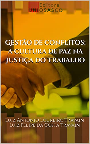 Gestão de conflitos: a cultura de paz na Justiça do Trabalho