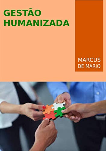 Gestão Humanizada: Afetividade, Convivência, Humanização