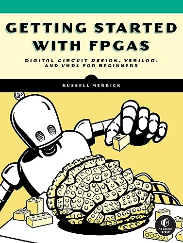Getting Started with FPGAs: Digital Circuit Design, Verilog, and VHDL for Beginners (English Edition)