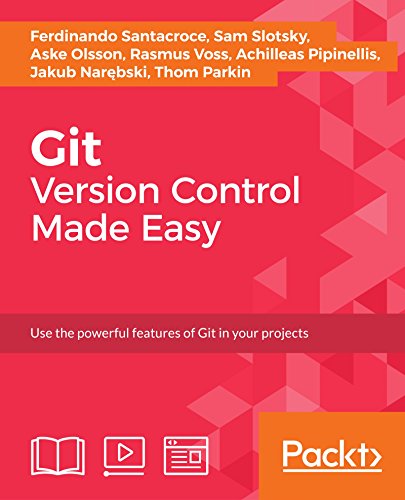 Git: Version Control Made Easy (English Edition)