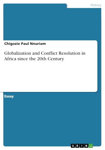 Globalization and Conflict Resolution in Africa since the 20th Century (English Edition)