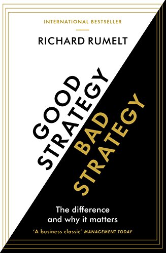 Good Strategy/Bad Strategy: The difference and why it matters (English Edition)