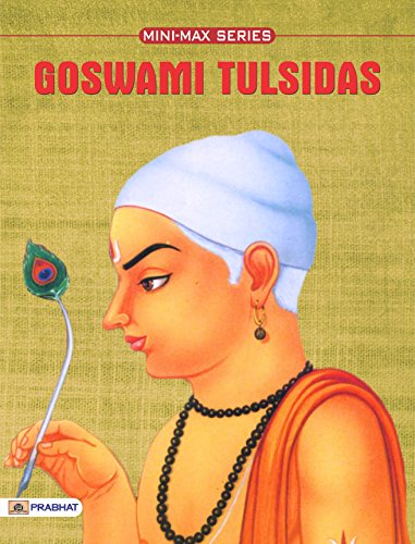Goswami Tulsidas: The Saint-Poet Who Immortalized Ramayana by Meena Manishika (Famous Biographies for Children) (English Edition)