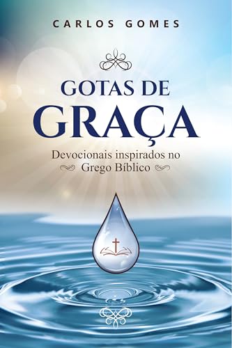 Gotas de graça; devocionais inspirados no grego bíblico