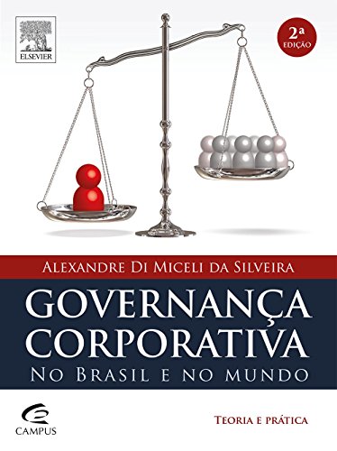 Governança Corporativa no Brasil e no Mundo: Teoria e Prática