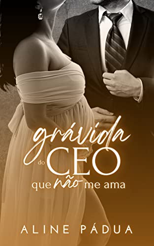 GRÁVIDA DO CEO QUE NÃO ME AMA (Família Reis Livro 1) (Série Torres-Reis 5)