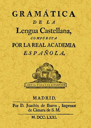 Gramática de la lengua castellana: compuesta por la Real Academia Española