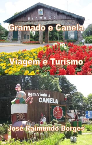 Gramado e Canela: Guia de Viagem e Turismo