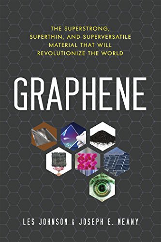 Graphene: The Superstrong, Superthin, and Superversatile Material That Will Revolutionize the World (English Edition)