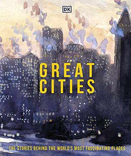 Great Cities: The Stories Behind the World’s most Fascinating Places (DK History Changers) (English Edition)