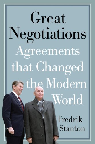 Great Negotiations: Agreements that Changed the Modern World (English Edition)