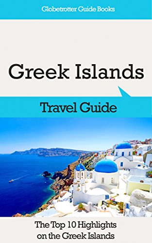 Greek Islands Travel Guide: The Top 10 Highlights on the Greek Islands (Globetrotter Guide Books) (English Edition)