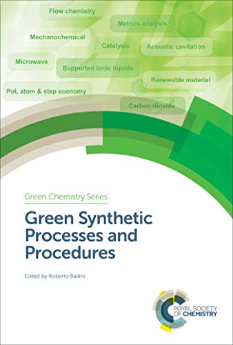 Green Synthetic Processes and Procedures (Green Chemistry Book 61) (English Edition)
