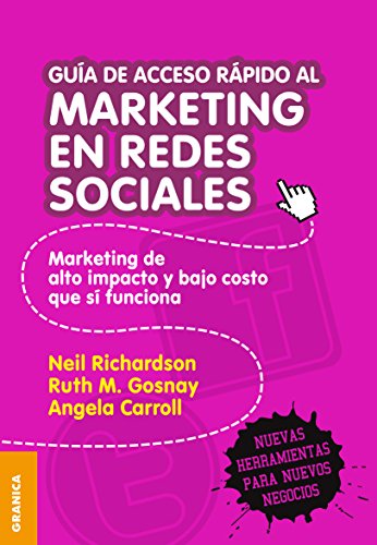 Guía de acceso rápido al marketing en redes sociales: Marketing De Alto Impacto Y Bajo Costo Que Sí Funciona (Spanish Edition)