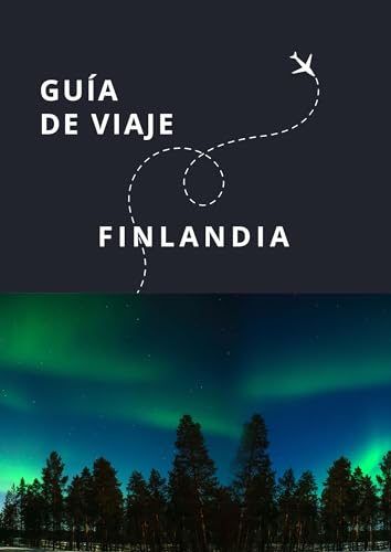 Guía de Viaje de Finlandia (Guías Esencia Nómada) (Spanish Edition)