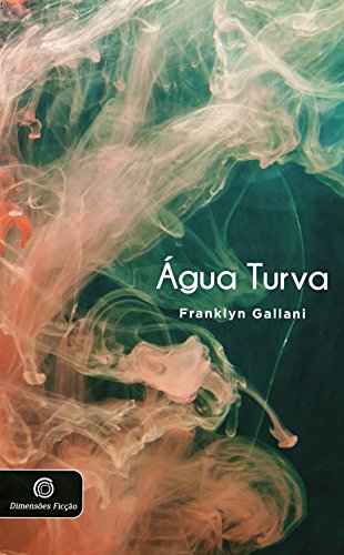 ÁGUA TURVA (DIMENSÕES FICÇÃO)