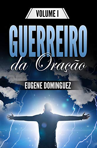 Guerreiro da oração: Volume I