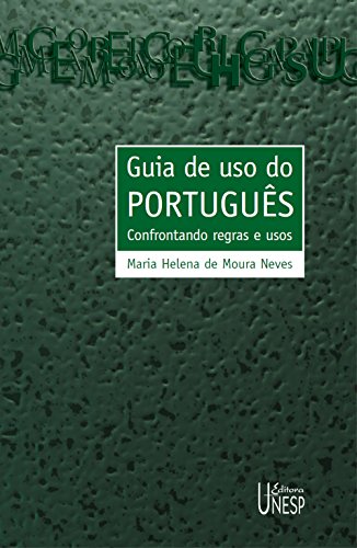 Guia de uso do português: confrontando regras e usos