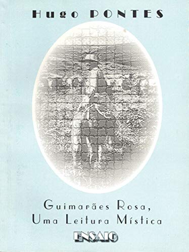 Guimarães Rosa, uma Leitura Mística