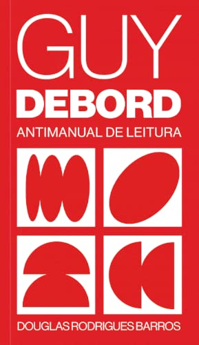 Guy Debord: Antimanual de leitura