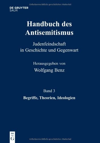 Handbuch des Antisemitismus, Bd.3 : Begriffe, Theorien, Ideologien (German Edition)