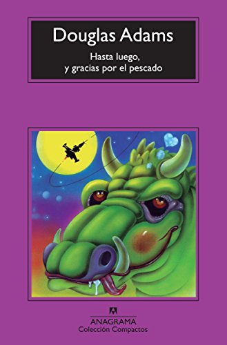 Hasta luego, y gracias por el pescado (COMPACTOS nº 578) (Spanish Edition)