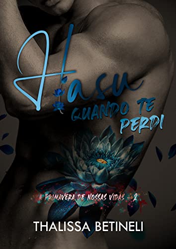 Hasu, quando te perdi (A Primavera de Nossas Vidas Livro 2)