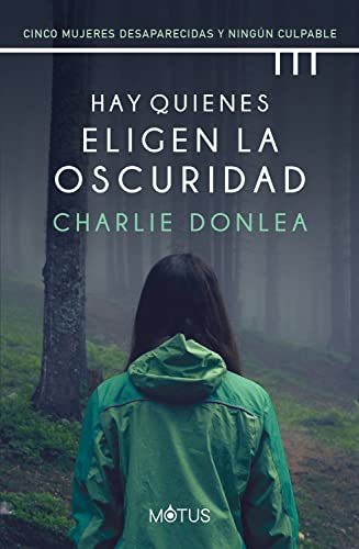 Hay quienes eligen la oscuridad (versión latinoamericana): Colección Charlie Donlea (Spanish Edition)