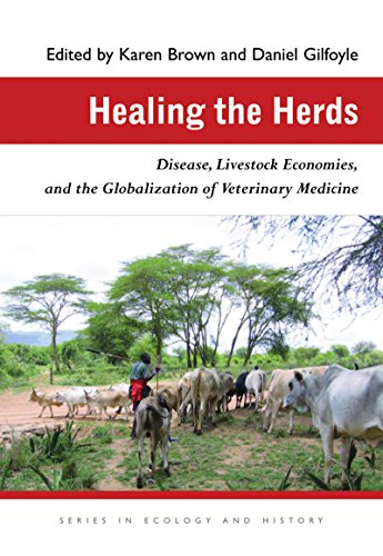 Healing the Herds: Disease, Livestock Economies, and the Globalization of Veterinary Medicine (Ecology & History) (English Edition)