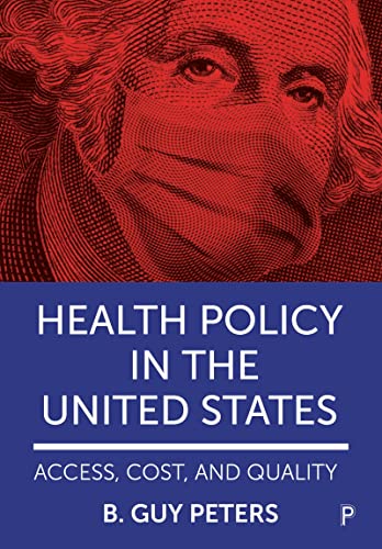 Health Policy in the United States: Access, Cost and Quality (English Edition)