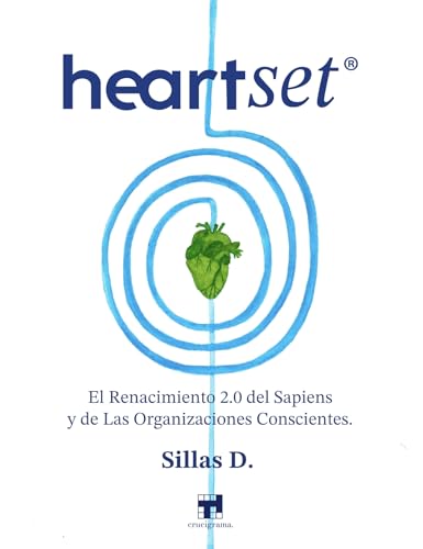 Heartset: El Renacimiento 2.0 del Sapiens y de las Organizaciones Conscientes (Spanish Edition)