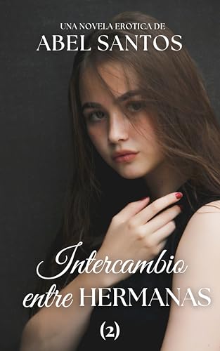 Hermana intercambiada 2: ANA (Parte segunda y final) (Spanish Edition)