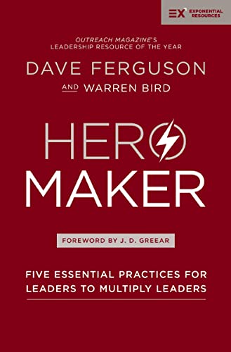 Hero Maker: Five Essential Practices for Leaders to Multiply Leaders (Exponential Series) (English Edition)