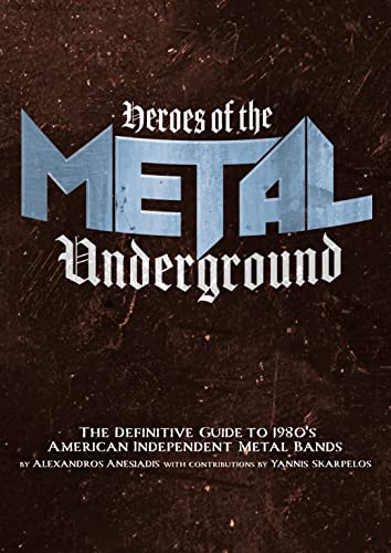 Heroes of the Metal Underground: The Definitive Guide to 1980s American Independent Metal Bands (English Edition)