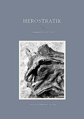 Herostratik: Gesammelte Gedichte (German Edition)