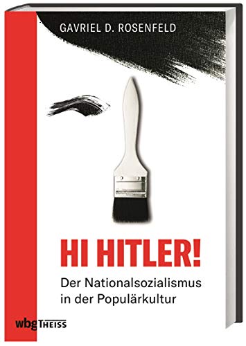 Hi Hitler!: Der Nationalsozialismus in der Popkultur