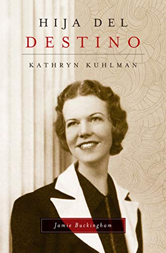 Hija del Destino: Kathryn Kuhlman, Su historia (Spanish Edition)