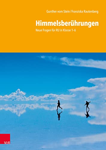 Himmelsberührungen: Neue Fragen für RU in Klasse 3–6 (German Edition)
