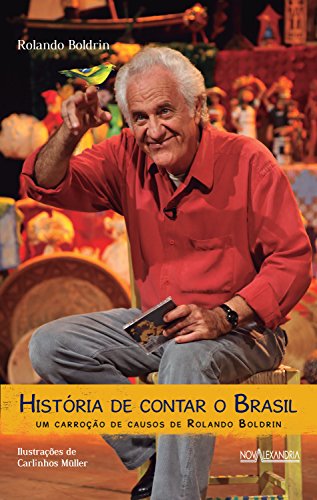 História de contar o Brasil: Um carroção de causos de Rolando Boldrin