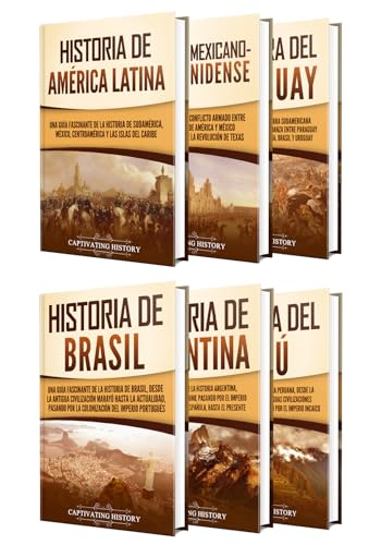 Historia de América Latina: Una guía fascinante de la historia de América del Sur, la guerra mexicano-estadounidense, la guerra del Paraguay, Brasil, Argentina ... América Latina) (Spanish Edition)