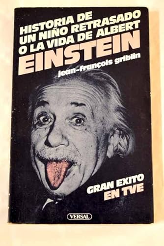 HISTORIA DE UN NIÐO RETRASADO O LA VIDA DE ALBERT EINSTEIN [Paperback] GRIBLIN Jean Franþois