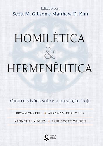 Homilética & Hermenêutica: Quatro visões sobre a pregação hoje
