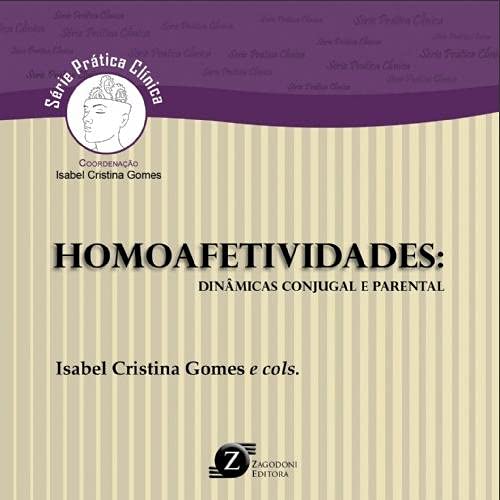 Homoafetividades: dinâmicas conjugal e parental
