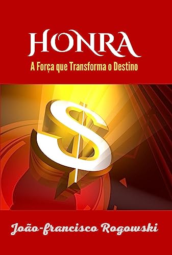 HONRA: A Força que Transforma o Destino
