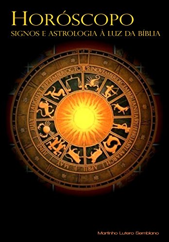Horóscopo, Signos e Astrologia à Luz da Bíblia