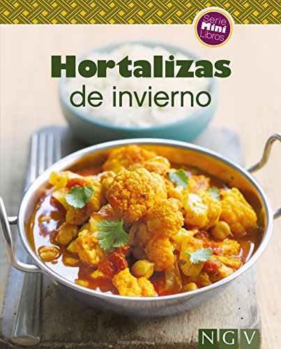Hortalizas de invierno: Nuestras 100 mejores recetas en un solo libro (Spanish Edition)