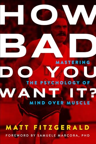 How Bad Do You Want It?: Mastering the Psychology of Mind over Muscle (English Edition)